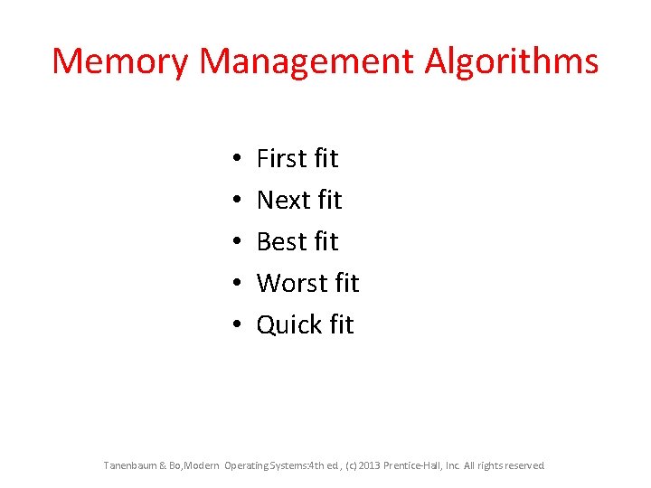 Memory Management Algorithms • • • First fit Next fit Best fit Worst fit