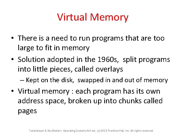 Virtual Memory • There is a need to run programs that are too large