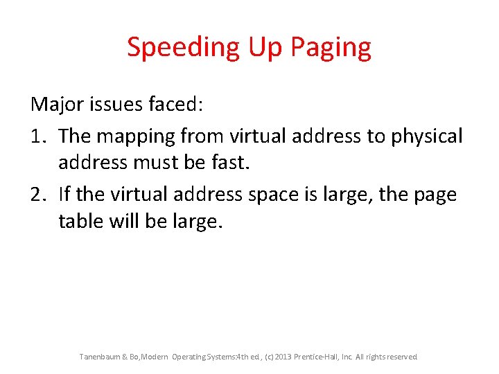 Speeding Up Paging Major issues faced: 1. The mapping from virtual address to physical