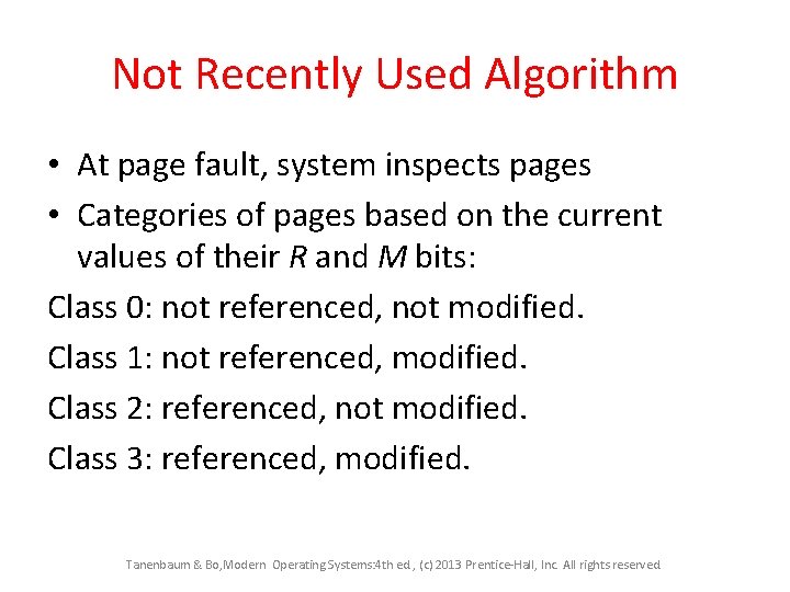 Not Recently Used Algorithm • At page fault, system inspects pages • Categories of