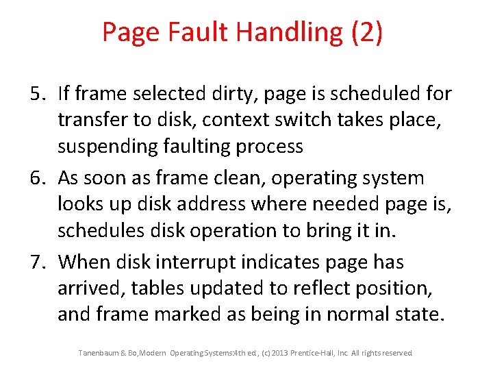 Page Fault Handling (2) 5. If frame selected dirty, page is scheduled for transfer