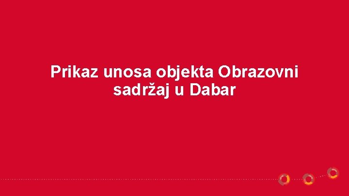 Prikaz unosa objekta Obrazovni sadržaj u Dabar 