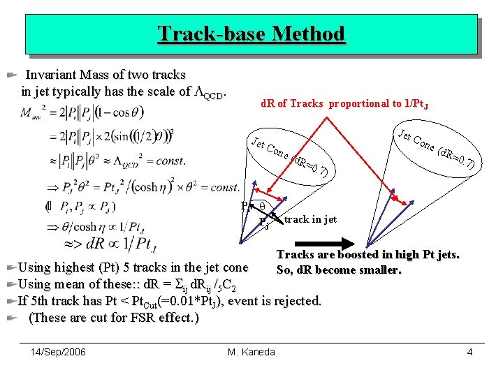Track-base Method Invariant Mass of two tracks in jet typically has the scale of
