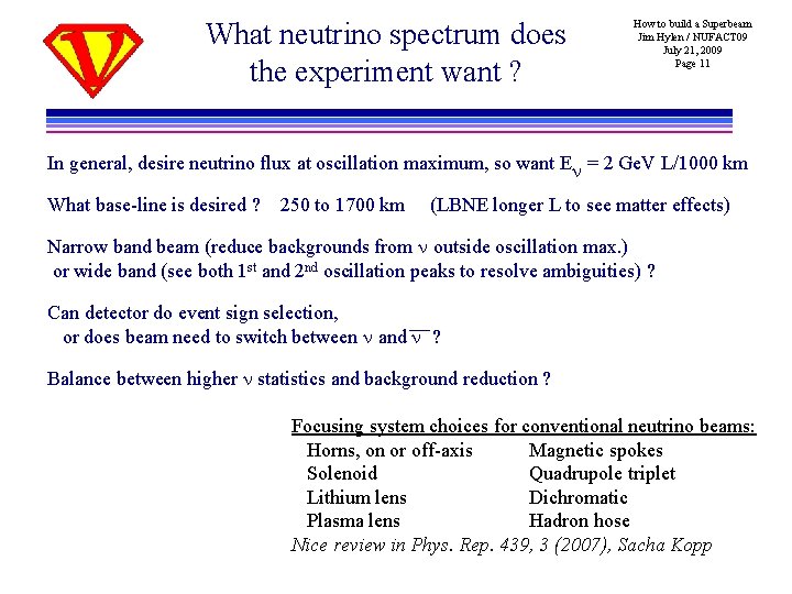 What neutrino spectrum does the experiment want ? How to build a Superbeam Jim