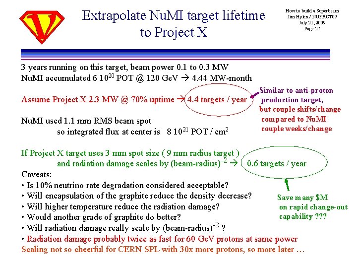 Extrapolate Nu. MI target lifetime to Project X How to build a Superbeam Jim