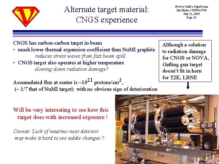 Alternate target material: CNGS experience CNGS has carbon-carbon target in beam • much lower