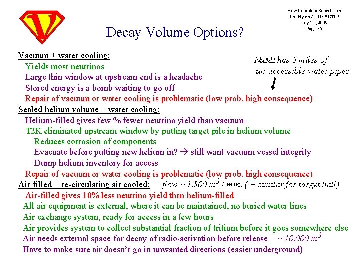 Decay Volume Options? How to build a Superbeam Jim Hylen / NUFACT 09 July