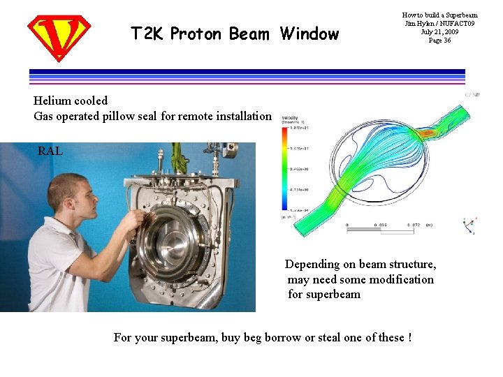 T 2 K Proton Beam Window How to build a Superbeam Jim Hylen /