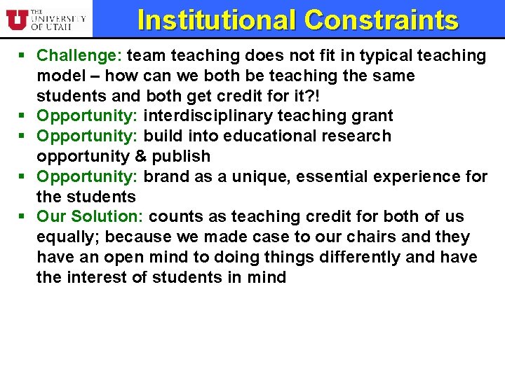 Institutional Constraints § Challenge: team teaching does not fit in typical teaching model –