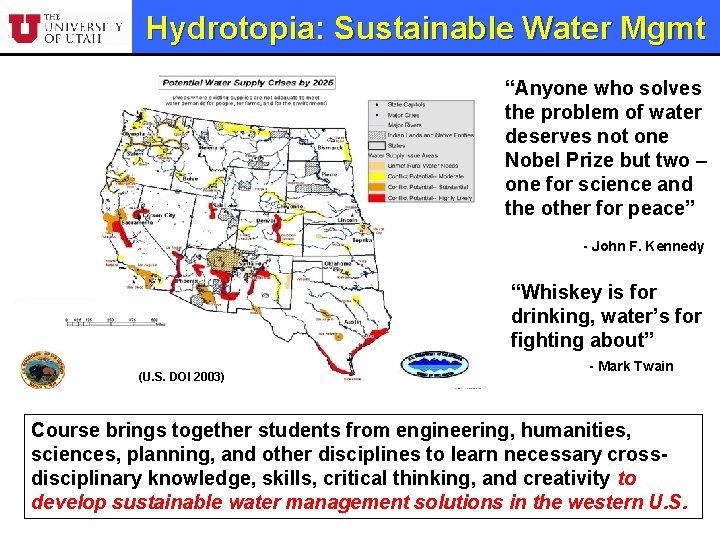 Hydrotopia: Sustainable Water Mgmt “Anyone who solves the problem of water deserves not one