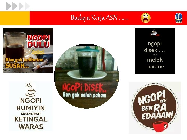 Budaya Kerja ASN. . . . 