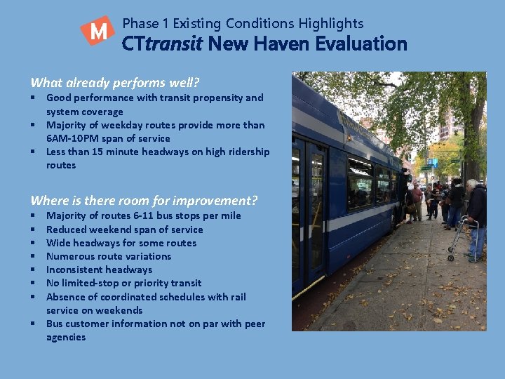 Phase 1 Existing Conditions Highlights CTtransit New Haven Evaluation What already performs well? §