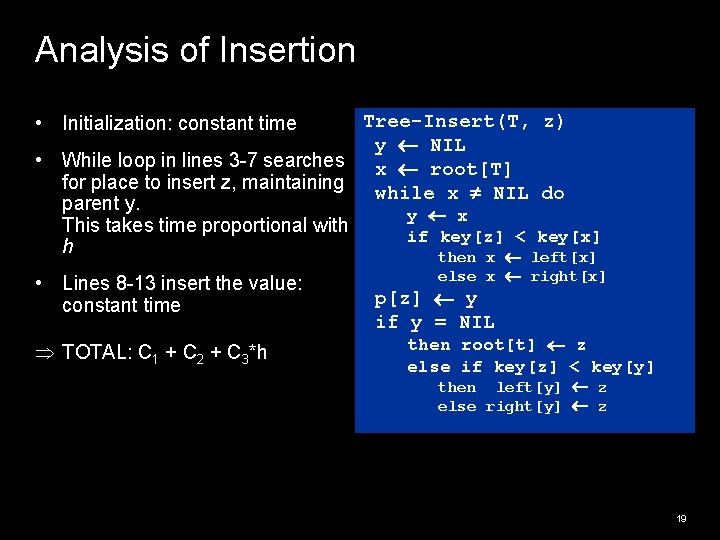 Analysis of Insertion Tree-Insert(T, z) y NIL • While loop in lines 3 -7 Analysis of Insertion Tree-Insert(T, z) y NIL • While loop in lines 3 -7