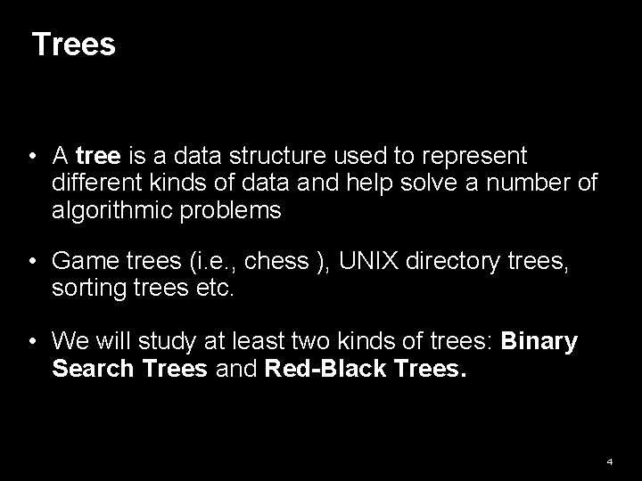 Trees • A tree is a data structure used to represent different kinds of Trees • A tree is a data structure used to represent different kinds of