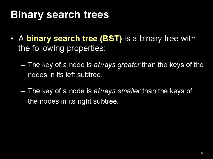 Binary search trees • A binary search tree (BST) is a binary tree with Binary search trees • A binary search tree (BST) is a binary tree with