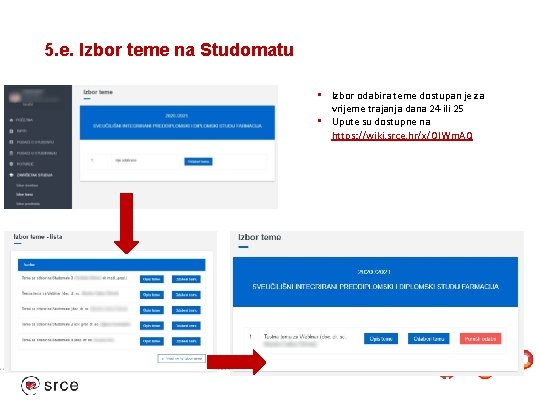 5. e. Izbor teme na Studomatu • Izbor odabira teme dostupan je za vrijeme