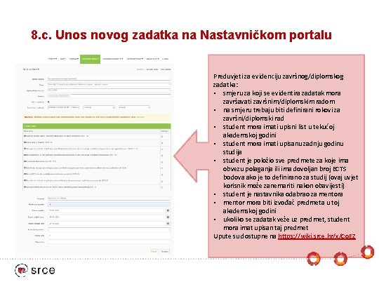 8. c. Unos novog zadatka na Nastavničkom portalu Preduvjeti za evidenciju završnog/diplomskog zadatka: •