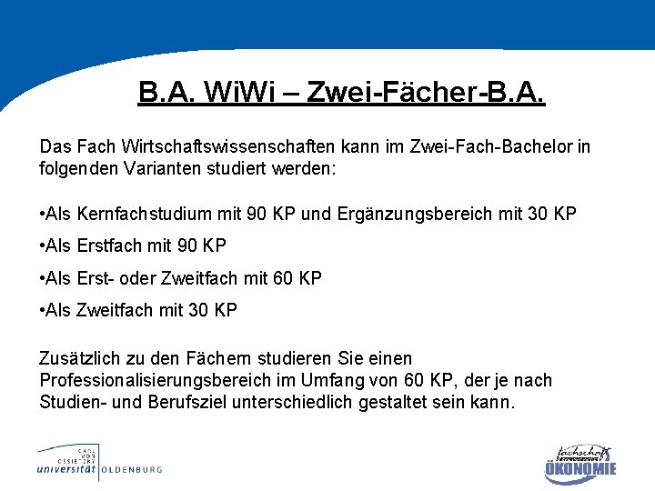 B. A. Wi – Zwei-Fächer-B. A. Das Fach Wirtschaftswissenschaften kann im Zwei Fach Bachelor