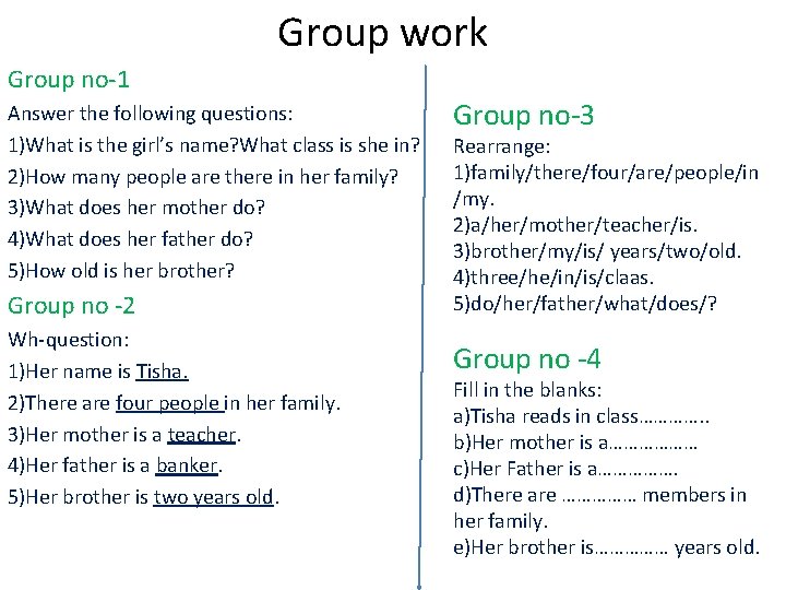 Group work Group no-1 Answer the following questions: 1)What is the girl’s name? What