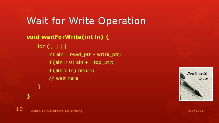 Wait for Write Operation void wait. For. Write(int ln) { for ( ; ;