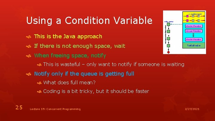 Using a Condition Variable This is the Java approach If there is not enough