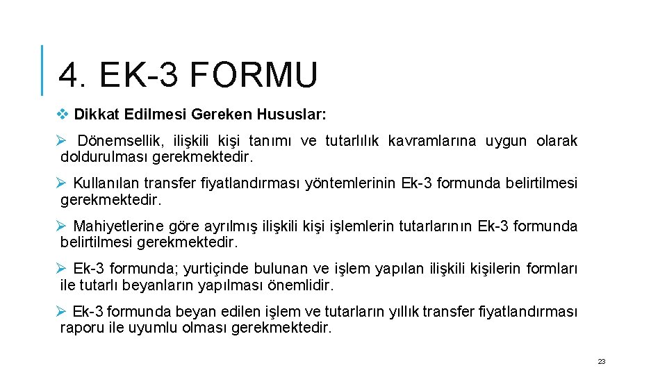 4. EK-3 FORMU v Dikkat Edilmesi Gereken Hususlar: Ø Dönemsellik, ilişkili kişi tanımı ve