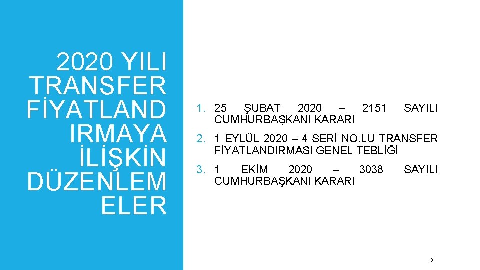 2020 YILI TRANSFER FİYATLAND IRMAYA İLİŞKİN DÜZENLEM ELER 1. 25 ŞUBAT 2020 – 2151