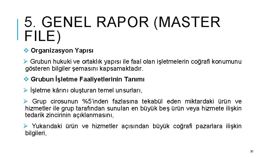 5. GENEL RAPOR (MASTER FILE) v Organizasyon Yapısı Ø Grubun hukuki ve ortaklık yapısı