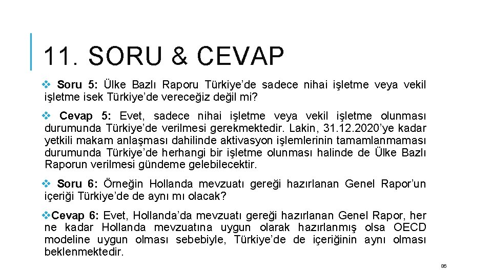 11. SORU & CEVAP v Soru 5: Ülke Bazlı Raporu Türkiye’de sadece nihai işletme