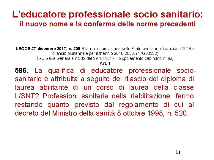 L’educatore professionale socio sanitario: il nuovo nome e la conferma delle norme precedenti LEGGE