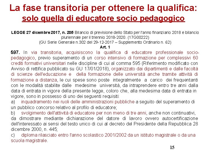 La fase transitoria per ottenere la qualifica: solo quella di educatore socio pedagogico LEGGE