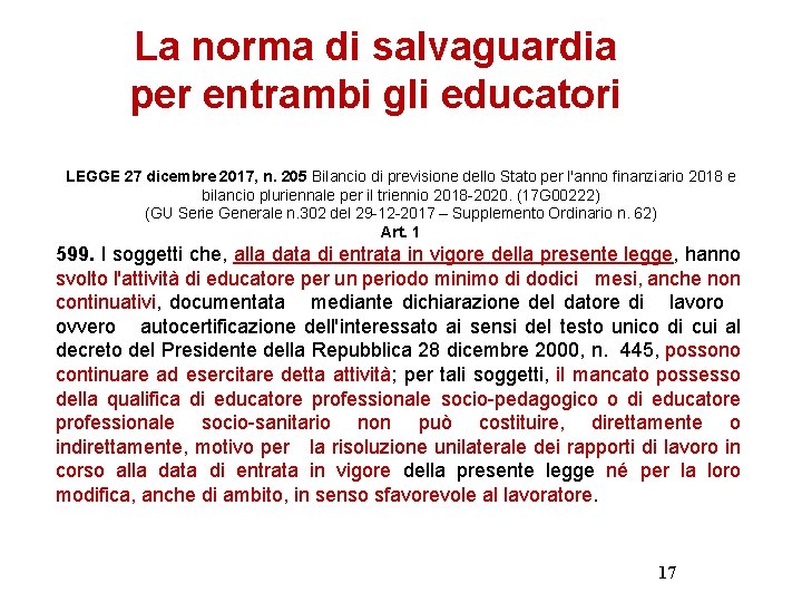 La norma di salvaguardia per entrambi gli educatori LEGGE 27 dicembre 2017, n. 205