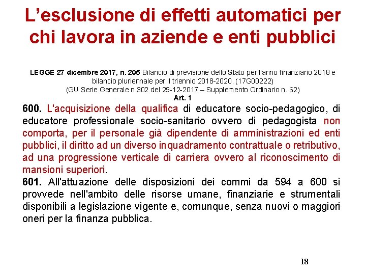 L’esclusione di effetti automatici per chi lavora in aziende e enti pubblici LEGGE 27