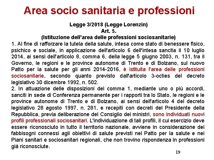 Area socio sanitaria e professioni Legge 3/2018 (Legge Lorenzin) Art. 5. (Istituzione dell'area delle