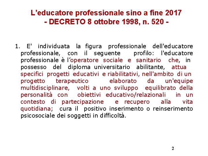 L’educatore professionale sino a fine 2017 - DECRETO 8 ottobre 1998, n. 520 1.