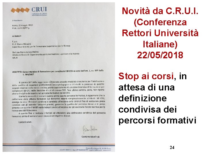 Novità da C. R. U. I. (Conferenza Rettori Università Italiane) 22/05/2018 Stop ai corsi,