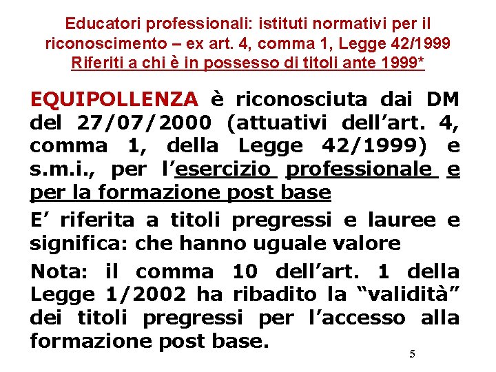 Educatori professionali: istituti normativi per il riconoscimento – ex art. 4, comma 1, Legge