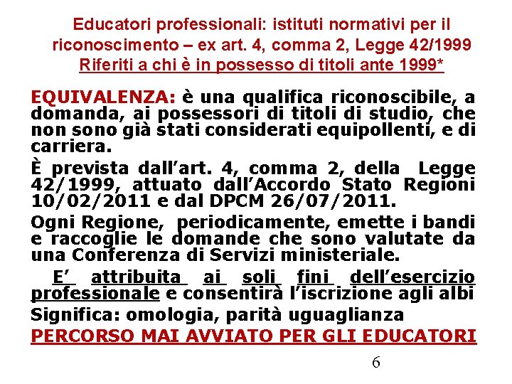Educatori professionali: istituti normativi per il riconoscimento – ex art. 4, comma 2, Legge