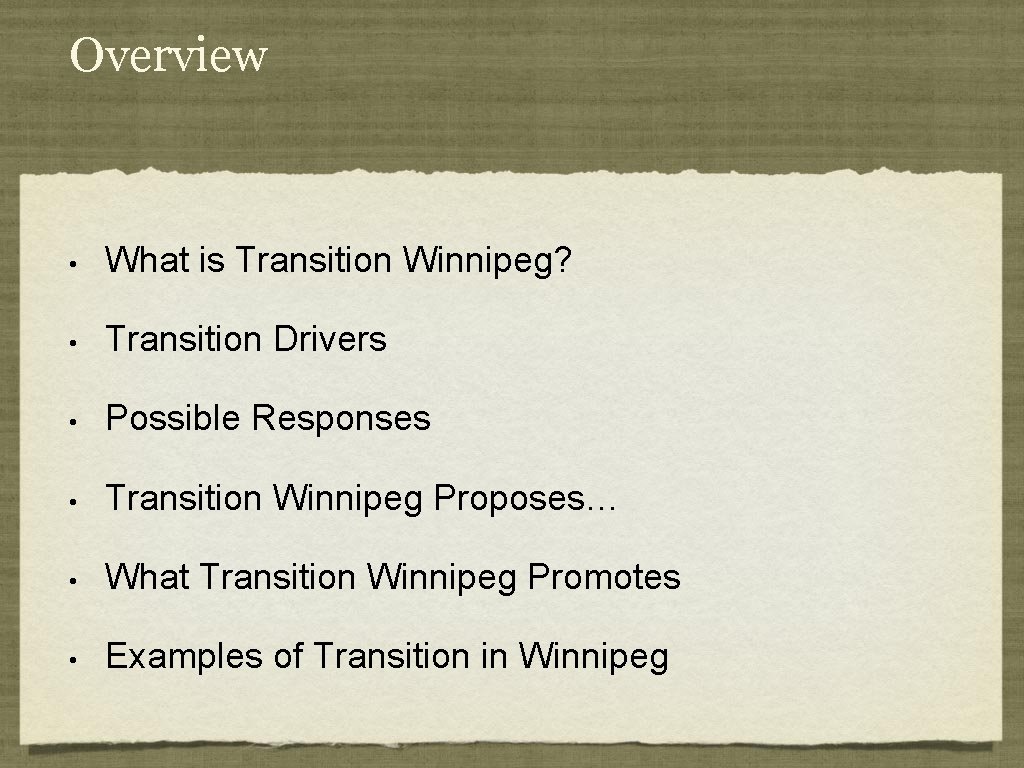 Overview • What is Transition Winnipeg? • Transition Drivers • Possible Responses • Transition