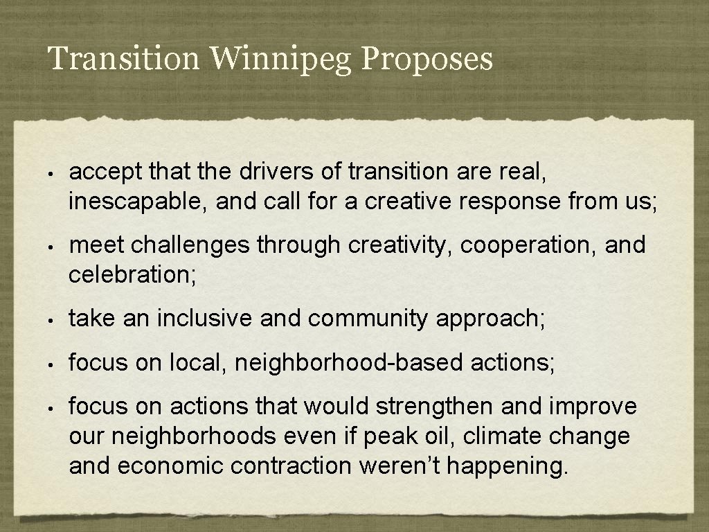 Transition Winnipeg Proposes • • accept that the drivers of transition are real, inescapable,