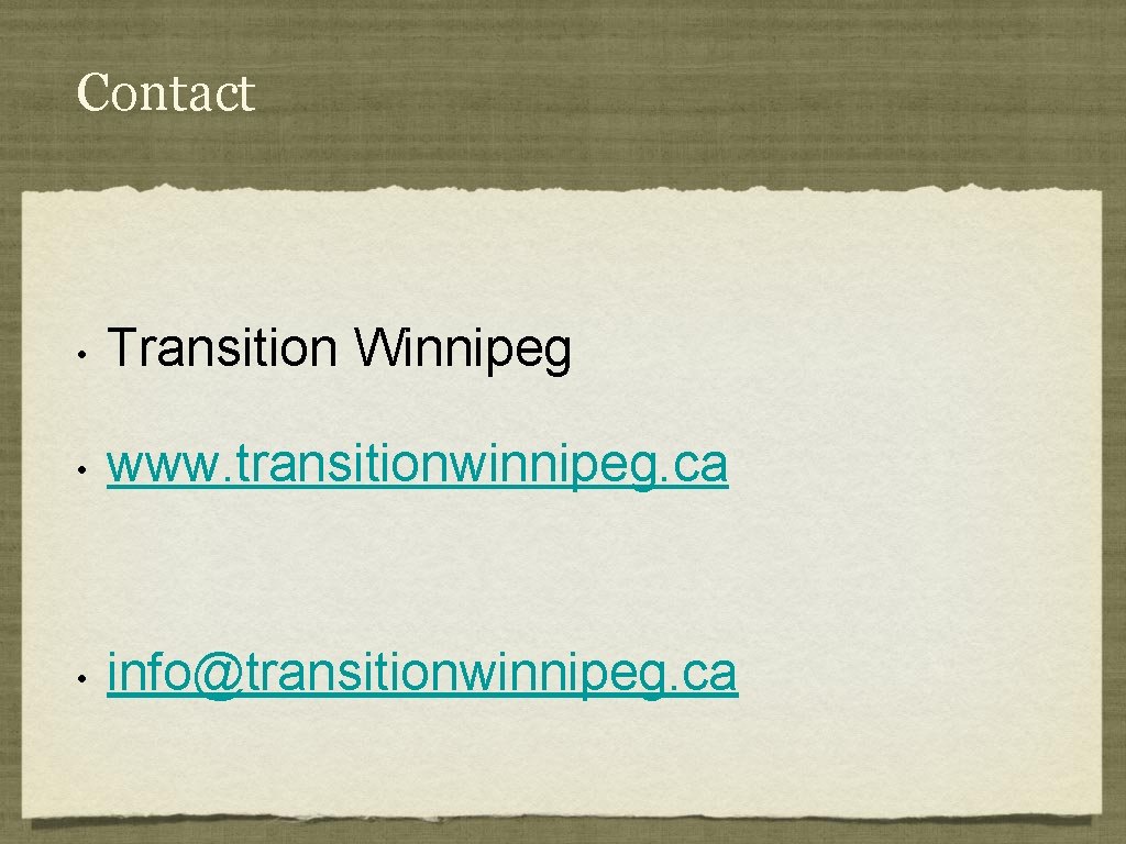 Contact • Transition Winnipeg • www. transitionwinnipeg. ca • info@transitionwinnipeg. ca 