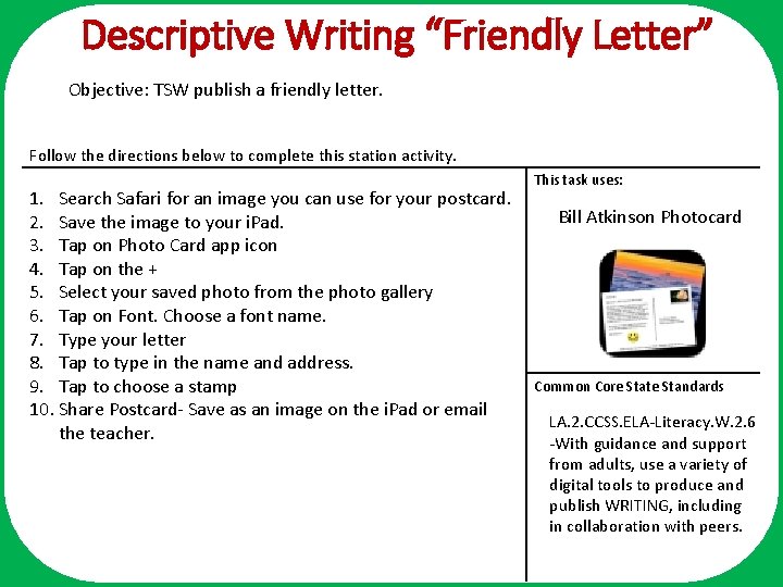 Descriptive Writing “Friendly Letter” Objective: TSW publish a friendly letter. Follow the directions below