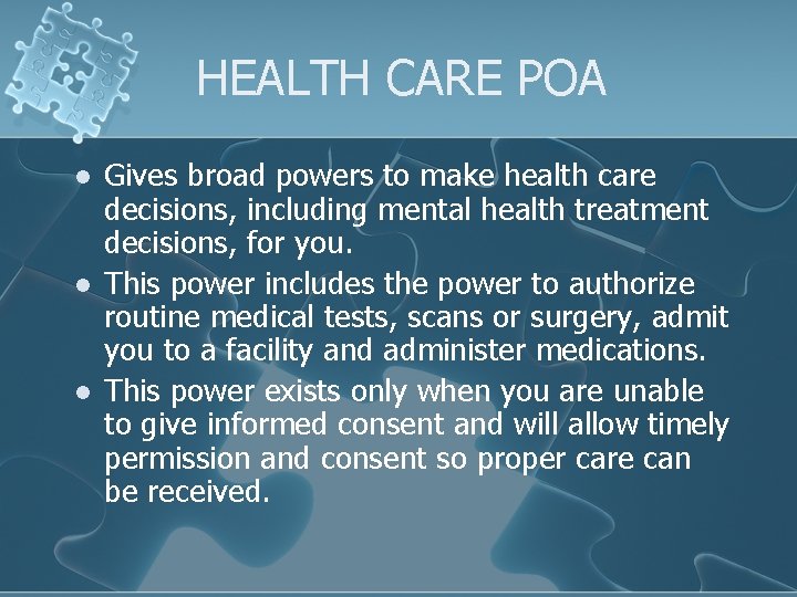 HEALTH CARE POA l l l Gives broad powers to make health care decisions,