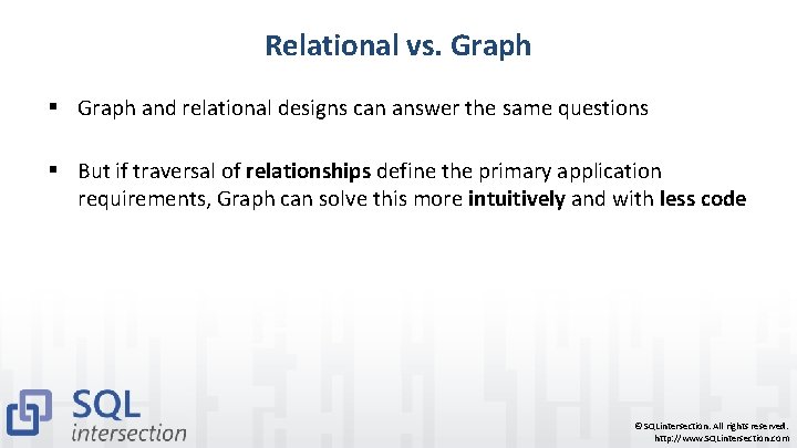 Relational vs. Graph § Graph and relational designs can answer the same questions §