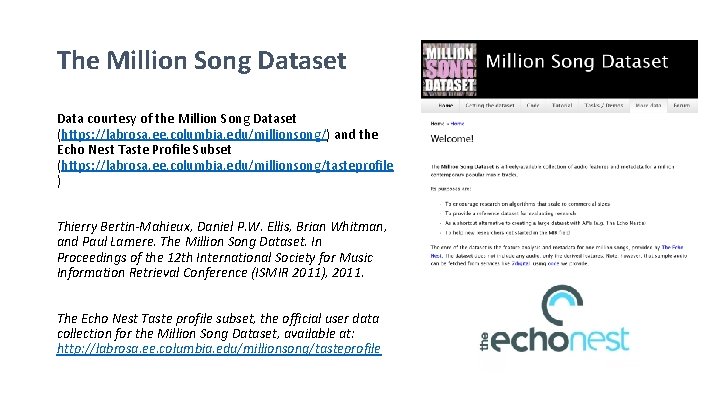 The Million Song Dataset Data courtesy of the Million Song Dataset (https: //labrosa. ee.
