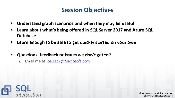 Session Objectives § Understand graph scenarios and when they may be useful § Learn