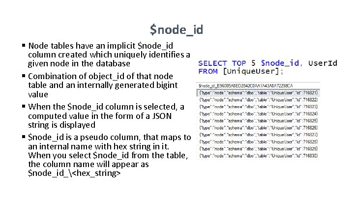 $node_id § Node tables have an implicit $node_id column created which uniquely identifies a