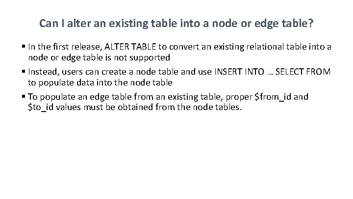 Can I alter an existing table into a node or edge table? § In