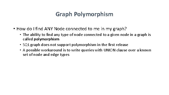 Graph Polymorphism • How do I find ANY Node connected to me in my