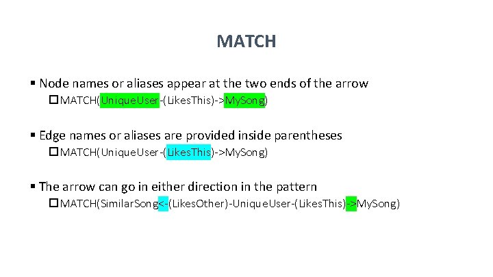 MATCH § Node names or aliases appear at the two ends of the arrow
